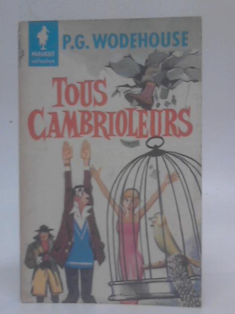 Tous Cambrioleurs By P. G. Wodehouse