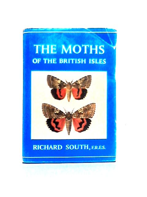 The Moths of the British Isles(First Series): Ser. 1 (Wayside & Woodland S.) von Richard South