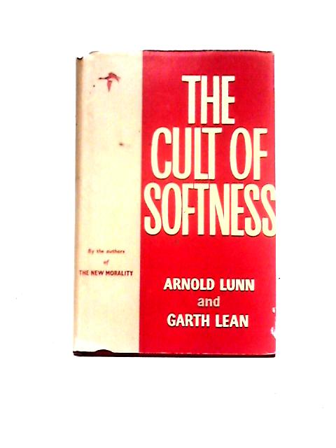 Cult of Softness von Arnold Lunn