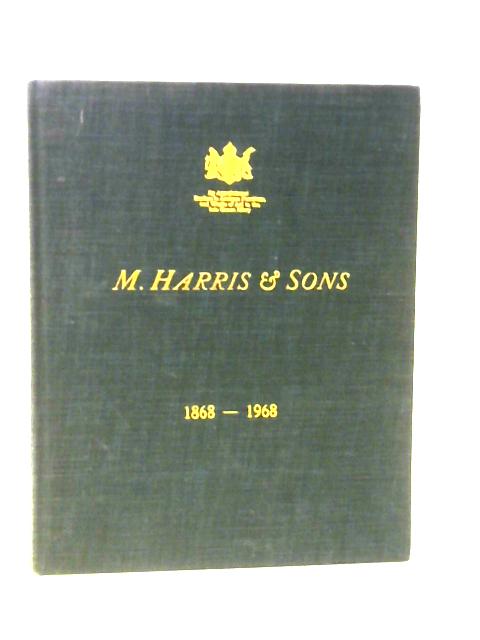 M Harris & Sons 1868-1968 By No Auithor