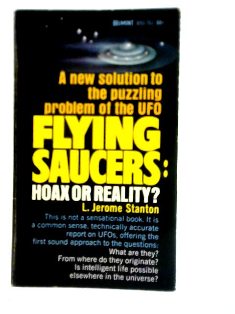 Flying Saucers: Hoax or Reality? By L. Jerome Stanton
