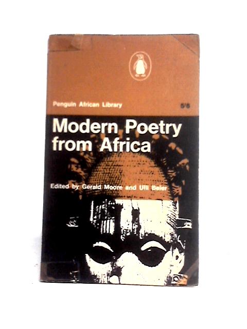 Modern Poetry from Africa By Gerald Moore & Ulli Beier (Eds)