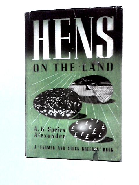 Hens on the Land By A. K. Speirs Alexander