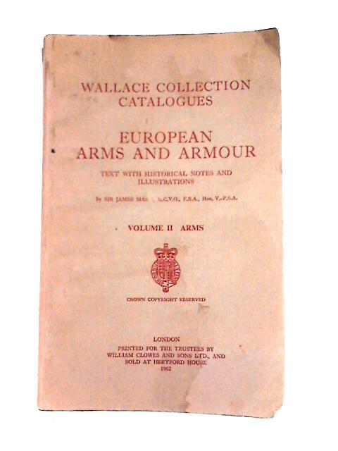 Wallace Collection Catalogues. European Arms and Armour. Volumes II von Sir James Mann