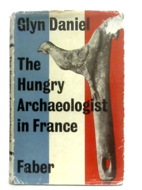 The Hungry Archaeologist in France von Glyn Daniel