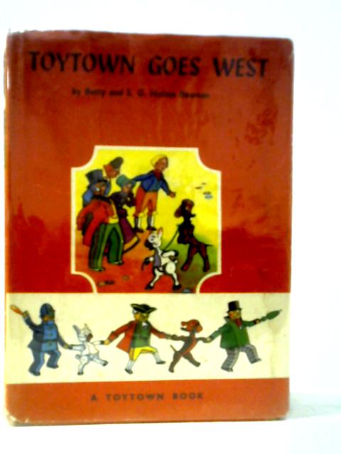 Toytown Goes West By Betty and S.G.Hulme Beaman