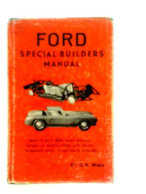 Ford Special Builders Manual von G.B.Wake