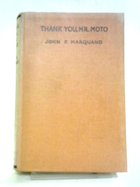 Thank You Mr Moto By John P. Marquand