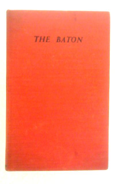 The Baton - An Historical Study of the Marshalate By Wilfred Charles Rundle