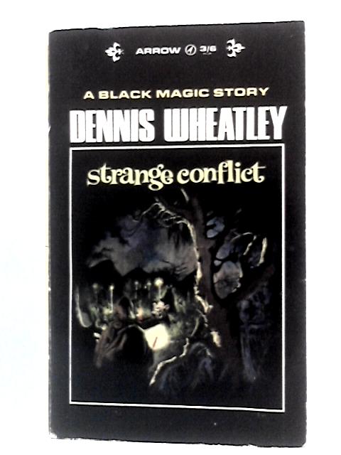 Strange Conflict: a Black Magic Story By Dennis Wheatley