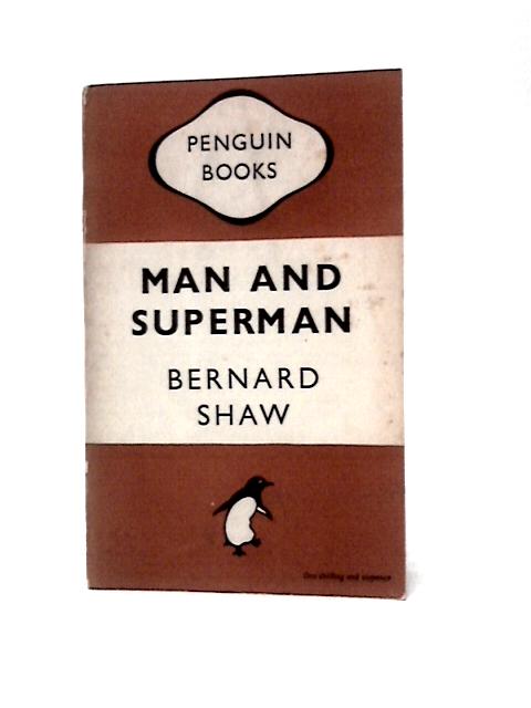 Man And Superman: A Comedy And a Philosophy (Penguin Plays Series) By Bernard Shaw
