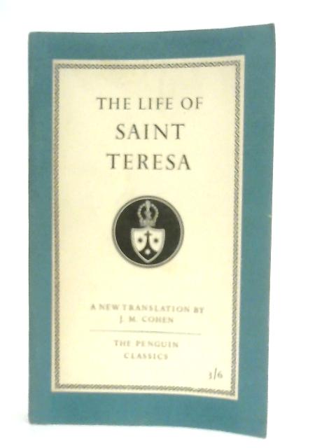 The Life of Saint Teresa von J. M. Cohen