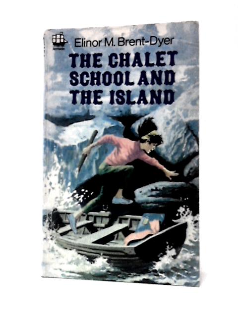 The Chalet School and the Island By Elinor M. Brent-Dyer