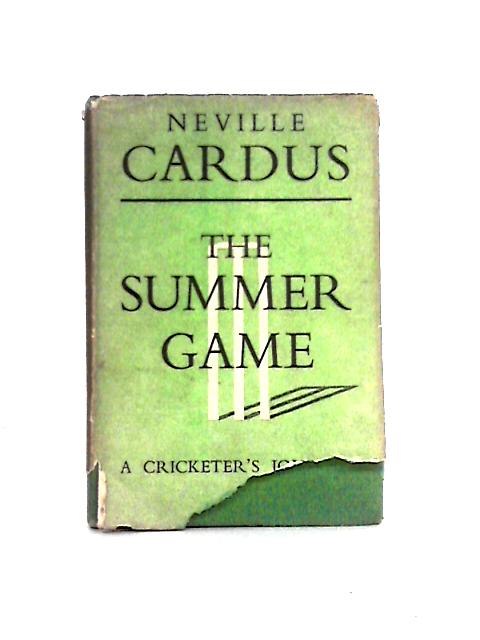 The Summer Game By Neville Cardus