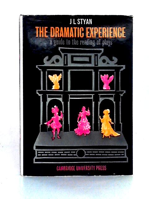 The Dramatic Experience (Illustrated with Drawings by David Gentleman) By J. L. Styan