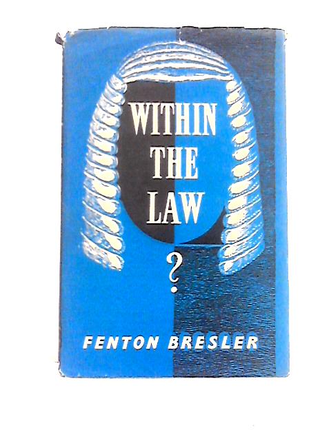 Within the Law? von Fenton Bresler