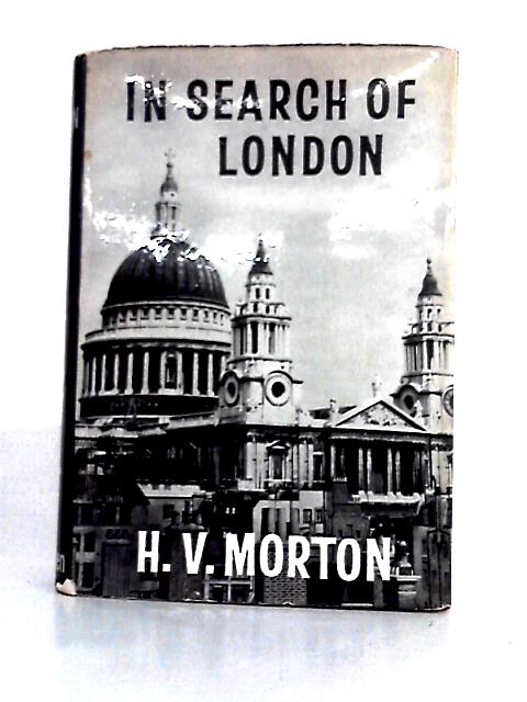 In Search of London By H. V. Morton