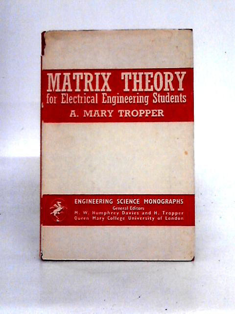 Matrix Theory for Electrical Engineering Students (Engineering Science Monograph) von Agnes Mary Tropper