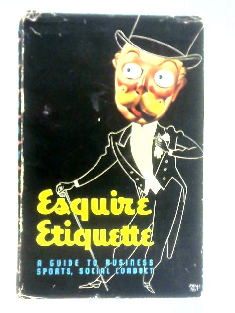 Esquire Etiquette By Editors Of Esquire Magazine