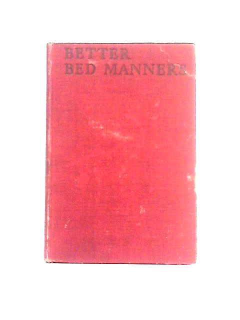 Better Bed Manners By Ralph Hopton & Anne Balliol