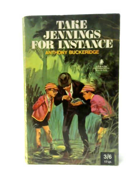 Take Jennings for Instance By Anthony Buckeridge