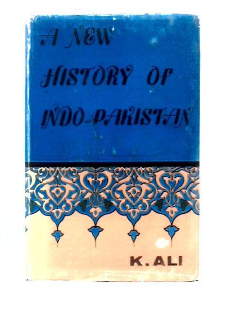 A New History of Indo-Pakistan, Since - 1526 von K. Ali