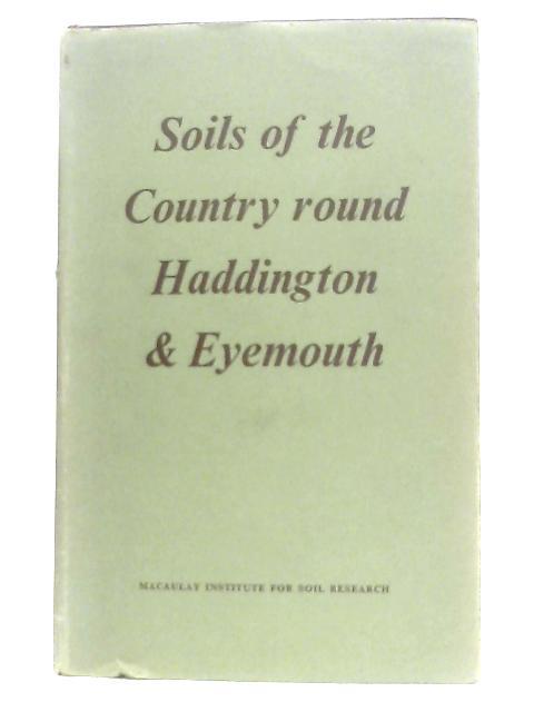 The Soils Of The Country Round Haddington And Eyemouth By J. M. Ragg