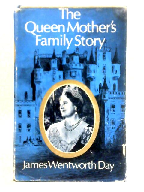 The Queen Mother's Family Story von James Wentworth Day