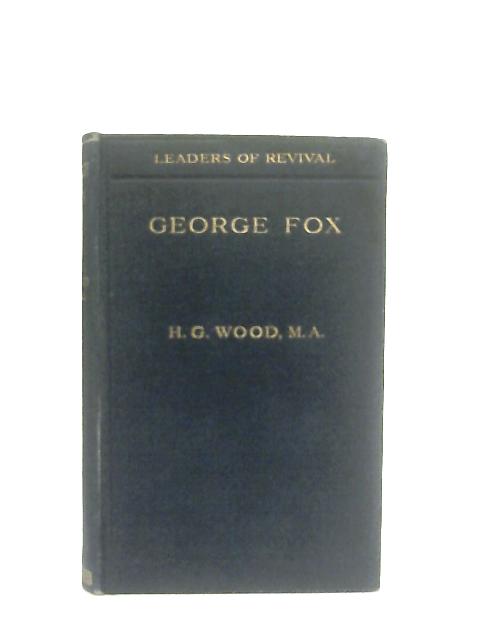 George Fox By H. G. Wood