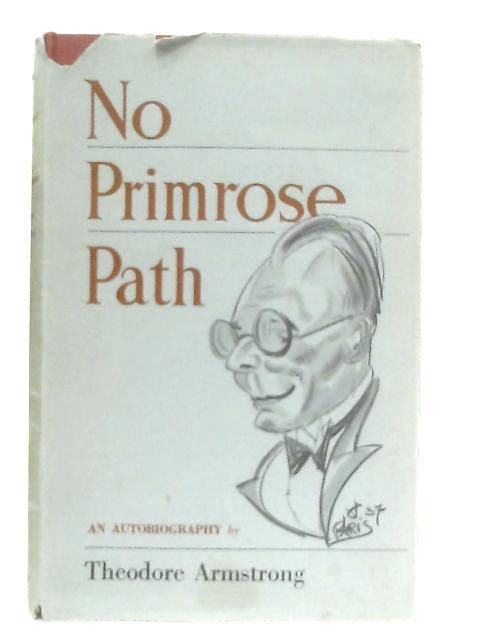 No Primrose Path By Theodore Armstrong