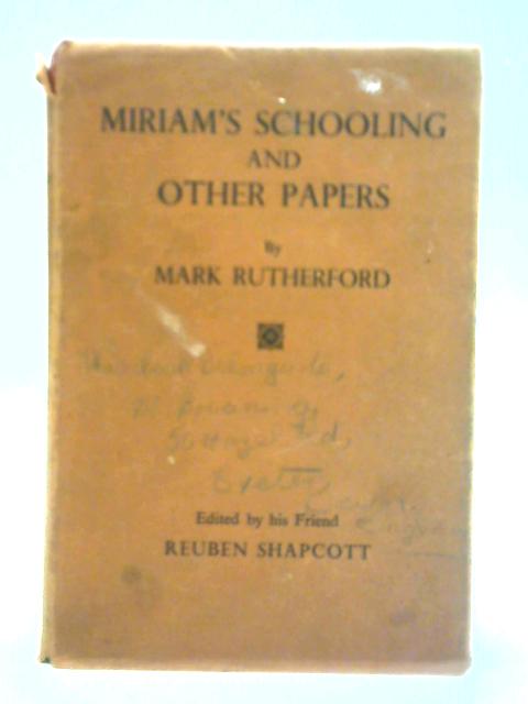 Miriam's Schooling, And Other Papers By Mark Rutherford