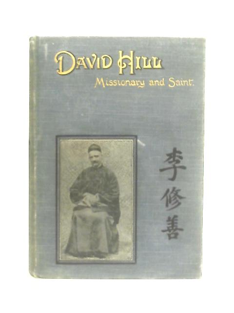 David Hill: Missionary and Saint par W. T. A. Barber