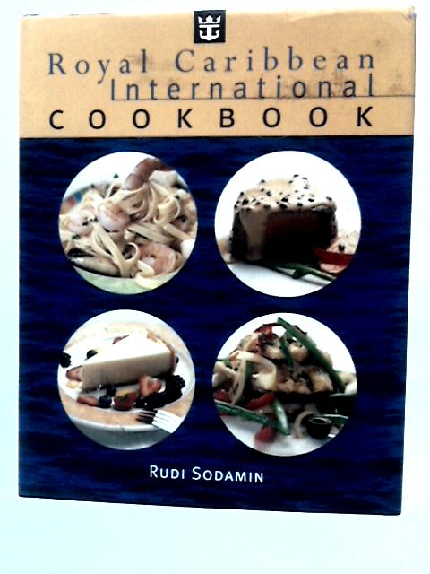 Royal Caribbean International Cookbook By Rudi Sodamin