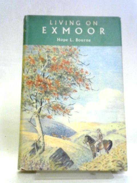 Living On Exmoor von Hope L. Bourne