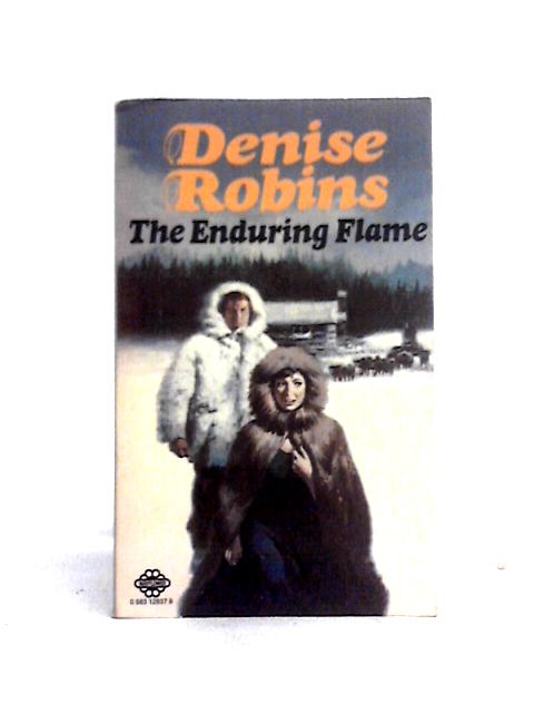 The Enduring Flame von Denise Robins