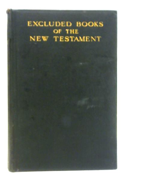 Excluded Books of the New Testament By J. B. Lightfoot, et al. (Trans.)