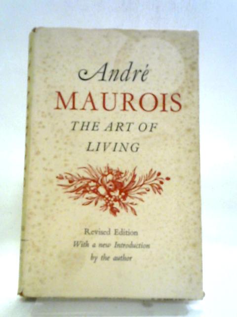 The Art of Living von Andre Maurois