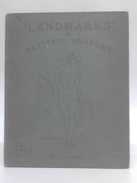 Landmarks In Artisitic Anatomy By Robert J Colenso