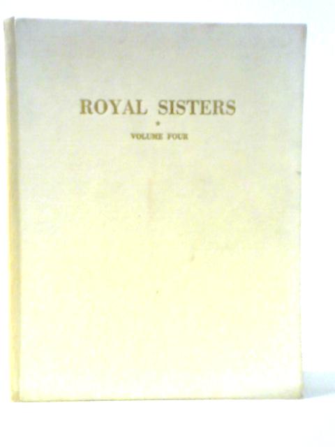 Royal Sisters Volume Four By Elizabeth Scott