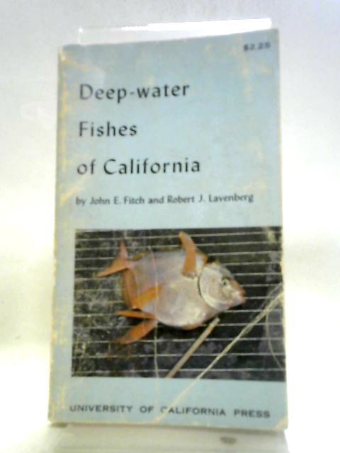 Deep Water Fishes of California (California Natural History Guides) By John E. Fitch