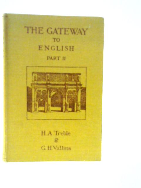 The Gateway To English Part II By H.A.Treble & G.H.Vallins