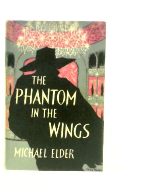 The Phantom in the Wings By Michael Elder