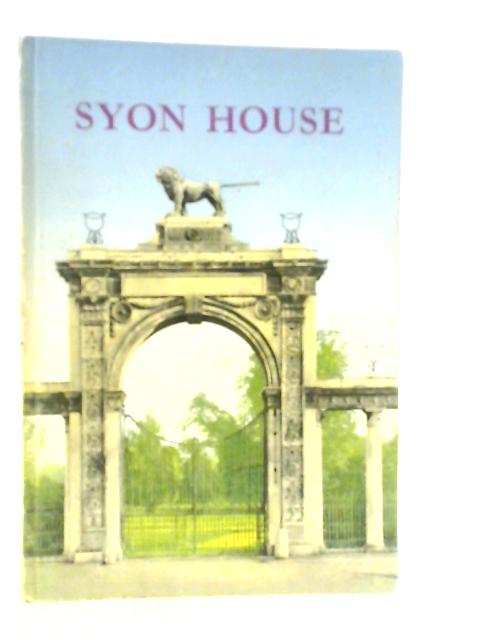 Syon House, The Story of a Great House By Various