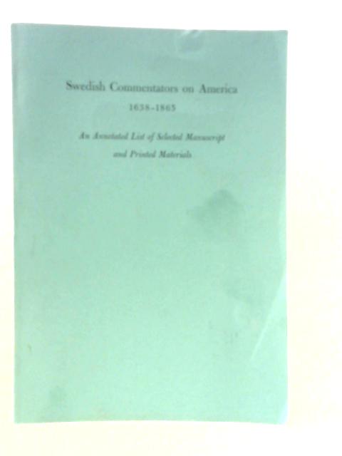 Swedish Commentators on America 1638-1865 By Esther Elisabeth Larson