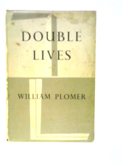 Double Lives By William Plomer