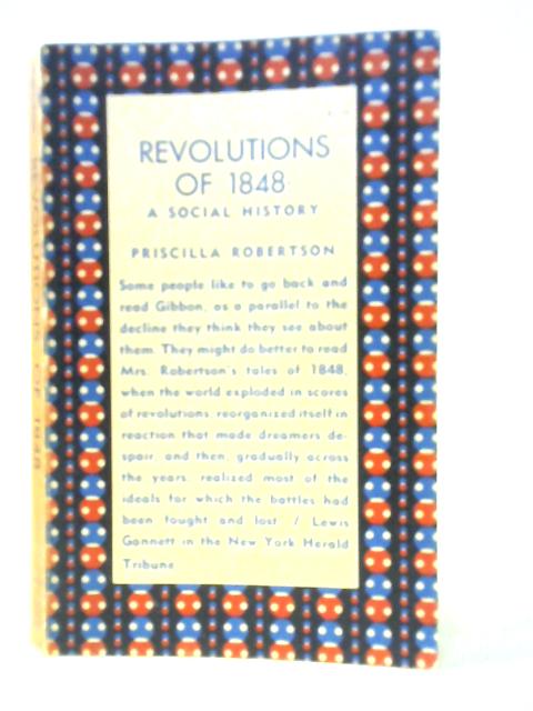 Revolutions Of 1848: A Social History By Priscilla Robertson