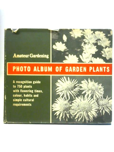 Amateur Gardening Photo Album of Garden Plants von A. G. L. Hellyer