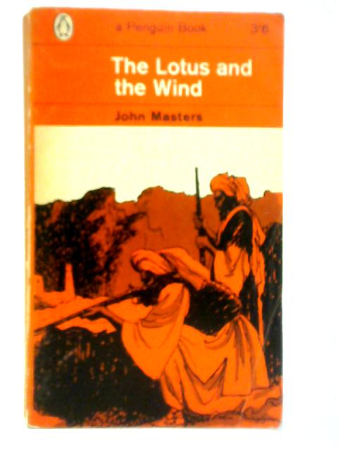 The Lotus and the Wind By John Masters