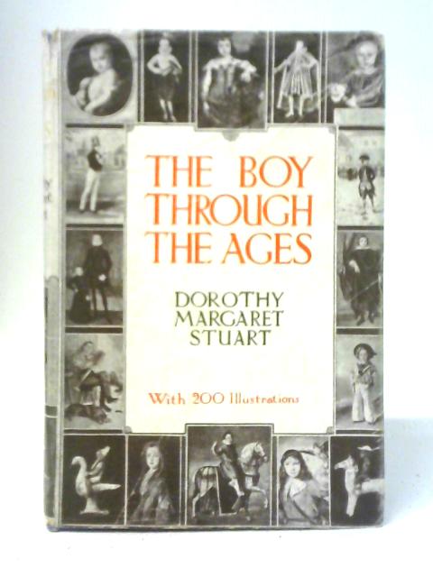 The Boy Through The Ages By Dorothy Margaret Stuart