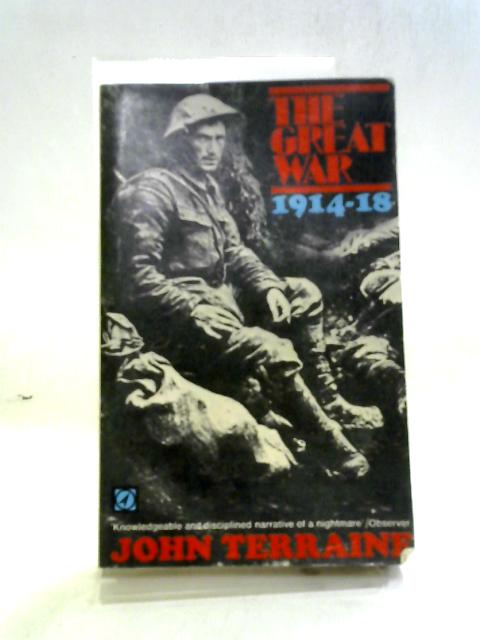 The Great War 1914-1918 By John Terraine